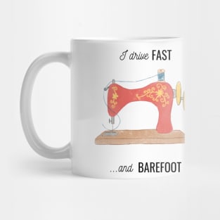 fast and barefoot sewing quote and illustration Mug